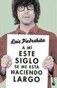 A mí este siglo se me está haciendo largo