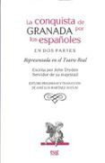 la conquista de granada por los espanoles en dos partes represen tada