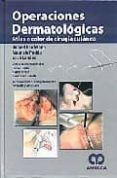 operaciones dermatologicas atlas a color de cirugia cutanea 3 ed