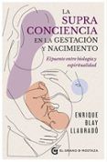 la supraconciencia en la gestacion y el nacimiento
