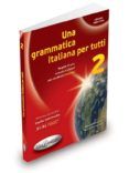 una grammatica italiana per tutti 2 (b1-b2) n/e