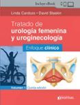 tratado de urologia femenina y uroginecologia vol 1 enfoque clinico