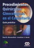 procedimientos quirurgicos ginecologicos en el consultorio: guia pract
