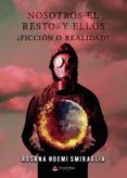 nosotros el restoy ellos.  ¿ficcion o realidad?