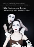 xiv certamen de teatro dramaturgo jose moreno arenas