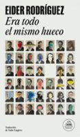 Era todo el mismo hueco