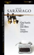 que hareis con este libro: teatro completo