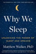 Why We Sleep : The New Science Of Sleep And Dreams