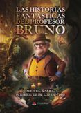 las historias fantasticas del profesor bruno