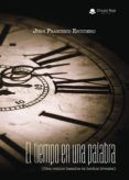 El tiempo en una palabra (Diez relatos basados en hechos irreales)