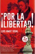¡Por la libertad!