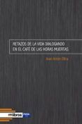 retazos de la vida dialogando en el cafe  de las horas muertas