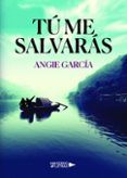 tu me salvaras