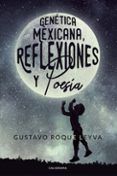 (i.b.d.) genetica mexicana reflexiones y poesia