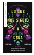 lo que nos siguio a casa
