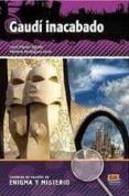 gaudi inacabado enigma y misterio