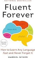 fluent forever revised edition how to learn any language fast and n