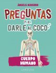 preguntas para darle al coco cuerpo humano