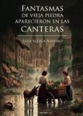 fantasmas de vieja piedra aparecieron en las canteras
