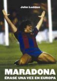 maradona erase una vez en europa