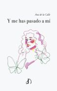 y me has pasado a mi