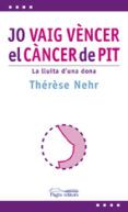 jo vaig vencer el cancer de pit la lluita d una dona