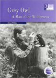 grey owl: a man of the wilderness (level medium) (600/900 headwor ds)