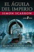 el aguila del imperio (libro i de quinto licinio cato: de legionario a
