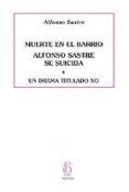 Muerte en el barrio. Alfonso Sastre se suicida. Un drama titulado no