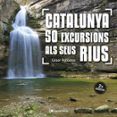 catalunya 50 excursions als seus rius