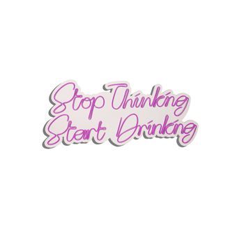Iluminación Led Decorativa De Plástico Stop Thinking Start Drinking Rosa 34x78x2 Cm