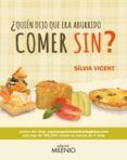 ¿Quién dijo que era aburrido comer sin?