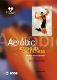 aerobic en salas fitness: manual teorico-practico