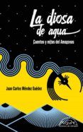 la diosa de agua cuentos y mitos del amazonas