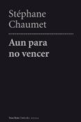 Aun para no vencer