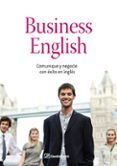 business english: comunique y negocie con exito en ingles