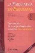 la psiquiatria en esquemas: prevencion de comportamientos suicida s en