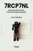 7RCP7NL. Siete relatos cortos para siete noches largas.