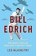Bill Edrich : The Many Lives Of England S Cricket Great