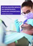 Actualización básica en odontología familiar y comunitaria