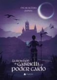 La rebelión de Gabrielli y el poder caído