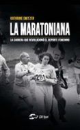 la maratoniana la carrera que revoluciono el deporte femenino
