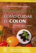 como cuidar el colon. alimentación y algunas estrategias para tener un