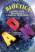 bioetica: perspectitvas emergentes y nuevos problemas