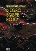negro sobre rojo. 18 narrativas actuales