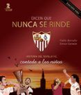 dicen que nunca se rinde la hsitoria del sevilla f c contada a los