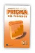 prisma progresa. prisma del profesor (nivel b1)