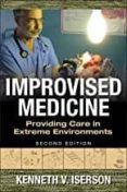 improvised medicine providing care in extreme environments 2nd ed