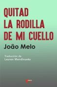 quitad la rodilla de mi cuello