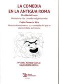 la comedia en la antigua roma mostelaria y heautontimorumenos